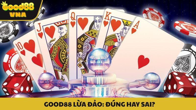 Good88 lừa đảo người chơi
