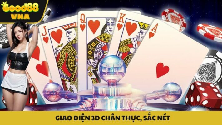 Giao diện sắc nét của game bài 3D Good88