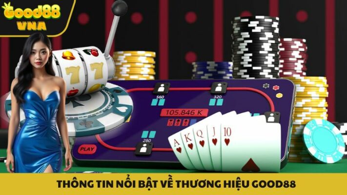 Good88 và những thông tin nổi bật về thương hiệu
