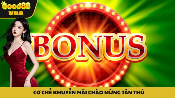 Khuyến mãi nạp đầu Good88 - cơ chế chào mừng tân thủ