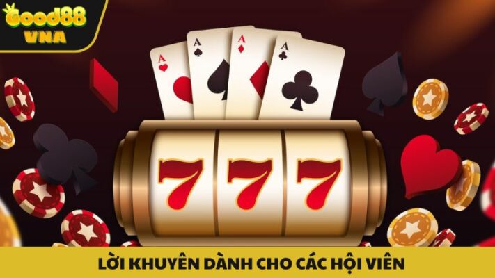 Lời khuyên dành cho hội viên
